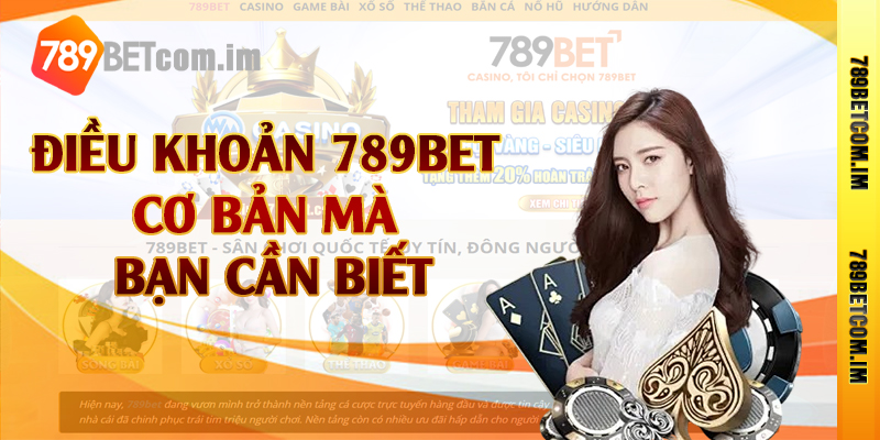 Điều khoản 789bet cơ bản mà bạn cần biết
