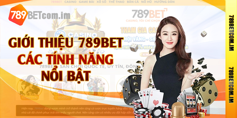 Giới thiệu 789bet các tính năng nổi bật