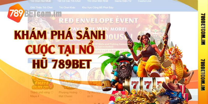 Khám phá sảnh cược tại nổ hũ 789bet
