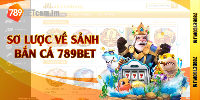Sơ lược về sảnh bắn cá 789bet