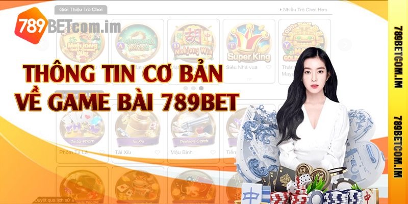 Thông tin cơ bản về game bài 789bet