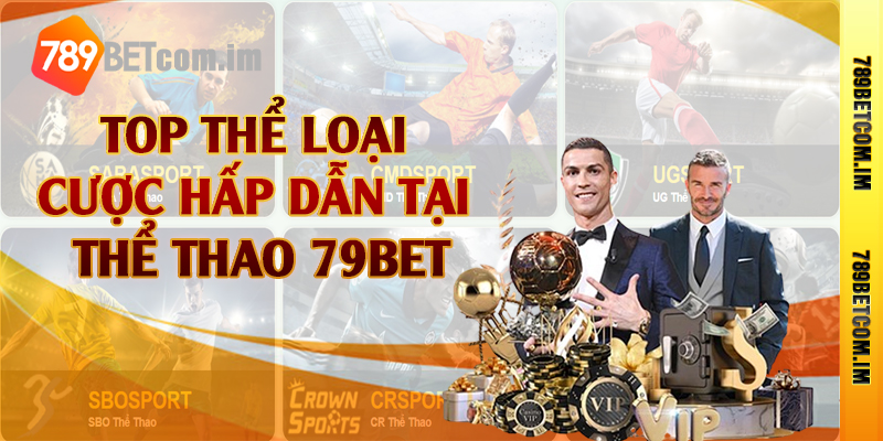 Top thể loại cược hấp dẫn tại thể thao 79bet